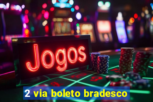 2 via boleto bradesco